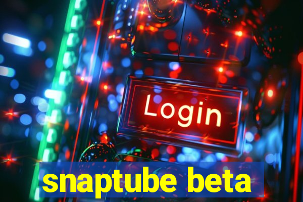 snaptube beta